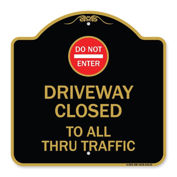 Driveway Closed to All Thru Traffic W/ Do Not Enter Heavy-Gauge Alum Sign, 18" x 18", BG-1818-24132
